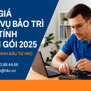 Báo Giá Dịch Vụ Bảo Trì Máy Tính Trọn Gói 2025 – HKC