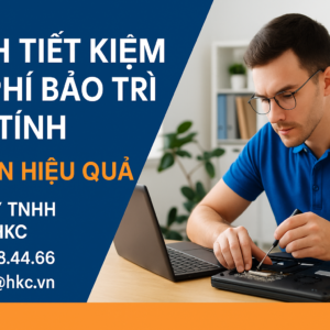 Tiết Kiệm Chi Phí Bảo Trì Máy Tính Hiệu Quả Cho Doanh Nghiệp
